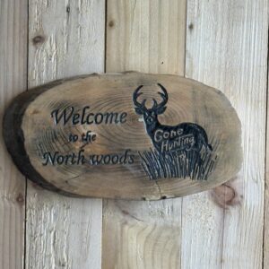 Log End Oval Welcome to North woods Gone Hunting Deer